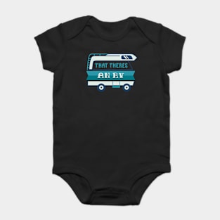 CAMPING GIFT : That There's An RV Baby Bodysuit